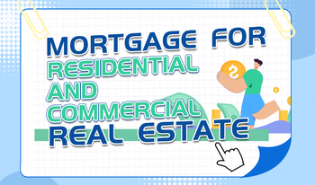 mortgage for residential and commercial real estate