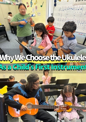 英文版-为什么我们选择尤克里里，作为孩子的第一件乐器